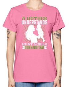 a mother understands what a child does not say 27# - parents day -  Missy T-Shirt