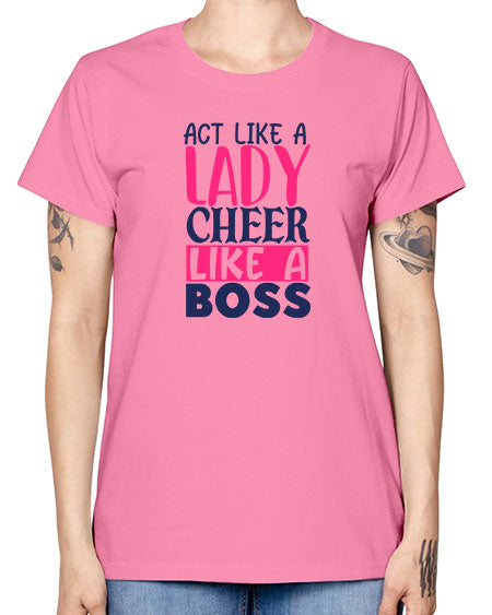 act like a lady cheer like a boss 1747# - cheer -  Missy T-Shirt