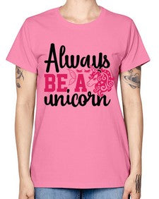 always be a unicorn 10# - unicorn -  Missy T-Shirt