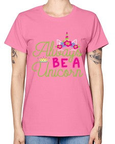 always be a unicorn 7# - unicorn -  Missy T-Shirt