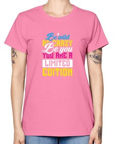 be wild be crazy be you you are a limited edition 43# - unicorn -  Missy T-Shirt