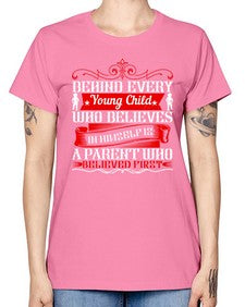 behind every young child who believes in himself is a parent who believed first 65# - parents day -  Missy T-Shirt