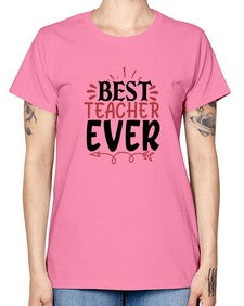 best teacher ever Style 79# - teacher -  Missy T-Shirt