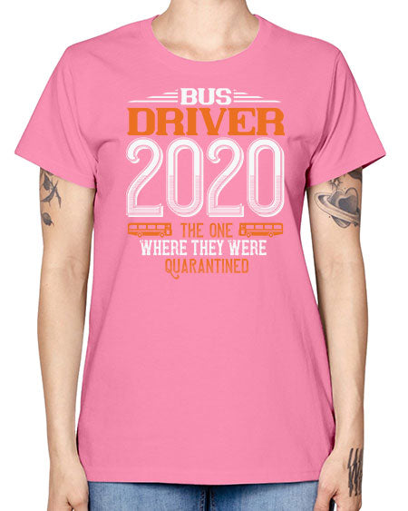 bus driver the one where they were quarantined Style 642# - Bus Driver -  Missy T-Shirt