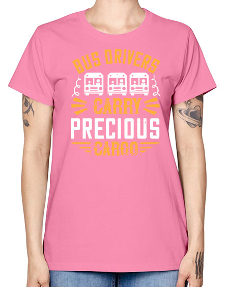 bus drivers carry precious cargo Style 643# - Bus Driver -  Missy T-Shirt