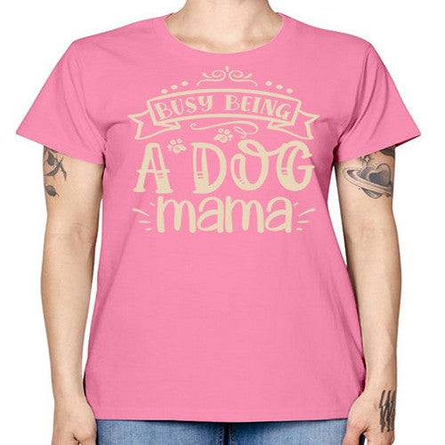 busy being a dog mama 66# - dogs -  Missy T-Shirt