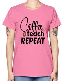 coffee teach repeat Style 106# - teacher -  Missy T-Shirt