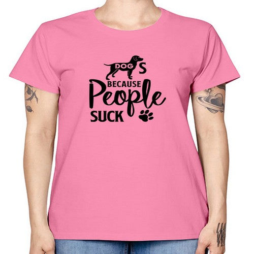 dogs because people suck 128# - dogs -  Missy T-Shirt
