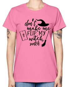 dont make me flip my witch switch 44# - witch -  Missy T-Shirt