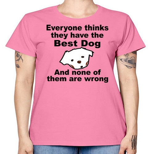 everyone thinks they have the best dog - dogs -  Missy T-Shirt