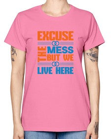 excuse the mess but we live here Style 155# - cleaner -  Missy T-Shirt