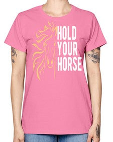 hold your horse Style 5# - horse -  Missy T-Shirt