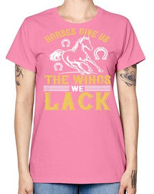 horses give us the wings we lack Style 44# - horse -  Missy T-Shirt