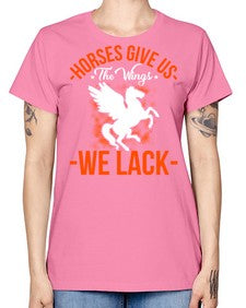 horses give us the wings we lack Style 4# - horse -  Missy T-Shirt