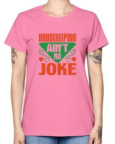 housekeeping aint no joke Style 178# - cleaner -  Missy T-Shirt