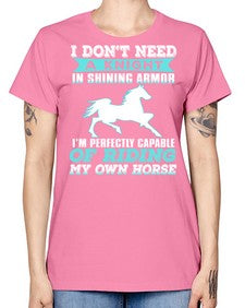 i dont need a knight in shining armor - horse -  Missy T-Shirt