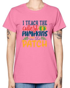 i teach the cutest pumpkins in the patch Style 209# - teacher -  Missy T-Shirt