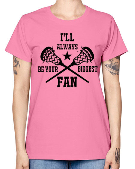 i'll always be your biggest fan 10# - lacrosse -  Missy T-Shirt