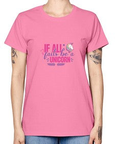if all fails be a unicorn 216# - unicorn -  Missy T-Shirt