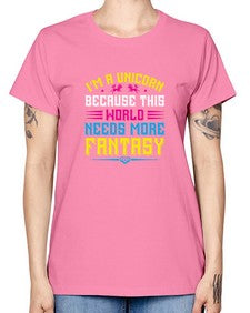 im a unicorn because this world needs more fantasy 226# - unicorn -  Missy T-Shirt