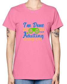 im done adulting game on 27# - video games -  Missy T-Shirt