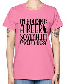 im holding a beer so yeah 1191# - beer -  Missy T-Shirt