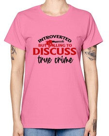 introverted but willing to discuss true crime 667# - true crime -  Missy T-Shirt