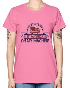it work on my machine Style 247# - engineer -  Missy T-Shirt