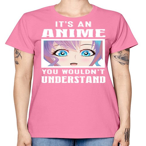 its an anime you wouldnt understand251# - anime -  Missy T-Shirt