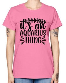 its an aquarius thing 275# - aquarius -  Missy T-Shirt