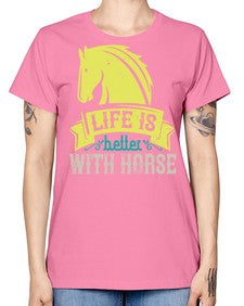 life is better with horse Style 29# - horse -  Missy T-Shirt