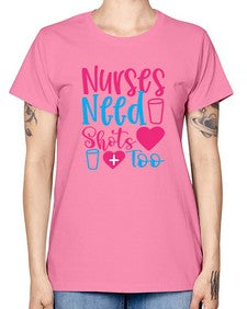 nurses need shots too Style 1251# - nurse -  Missy T-Shirt