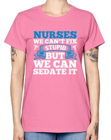 nurses we cant fix Style 1259# - nurse -  Missy T-Shirt