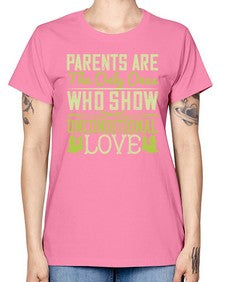 parents are the only ones who show unconditional love 532# - parents day -  Missy T-Shirt