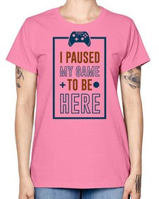 paused my game to hire 144# - video games -  Missy T-Shirt