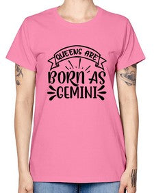 queens are born as gemini 391# - gemini -  Missy T-Shirt