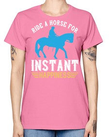 ride a horse for instant happiness Style 25# - horse -  Missy T-Shirt