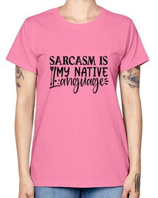 sarcasm is my native language 80# - sarcastic -  Missy T-Shirt