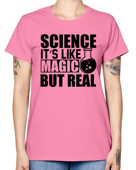 science it s like magic but real 84# - general science -  Missy T-Shirt