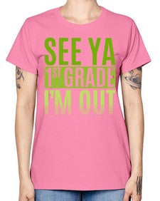 see ya first grade im out 841# - first grade -  Missy T-Shirt