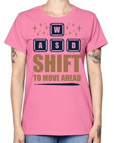 shift to move ahead 149# - video games -  Missy T-Shirt