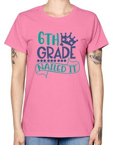sixth grade nailed it 881# - sixth grade -  Missy T-Shirt