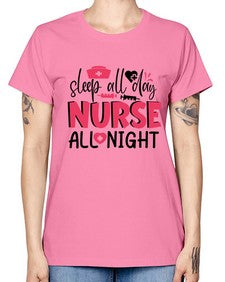 sleep all day nurse all night Style 1396# - nurse -  Missy T-Shirt