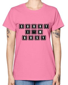 sorry im bussy 150# - video games -  Missy T-Shirt