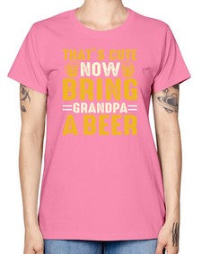 thats cute now bring 413# - beer -  Missy T-Shirt