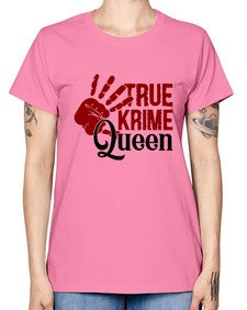 true krime queen 1190# - true crime -  Missy T-Shirt