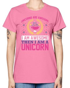 unicorns are awesome i am awesome then i am a unicorn 518# - unicorn -  Missy T-Shirt