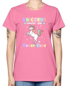 unicorns never die never ever 539# - unicorn -  Missy T-Shirt
