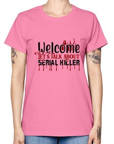 welcome lets talk about serial killer 1243# - true crime -  Missy T-Shirt