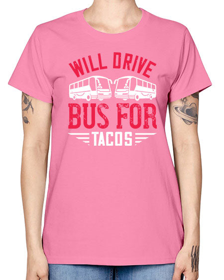 will drive bus for tacos Style 1643# - Bus Driver -  Missy T-Shirt